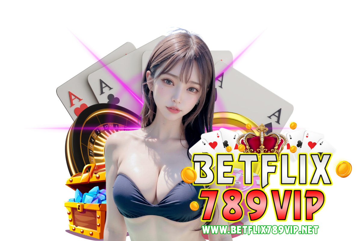 betflix789vip สมัคร